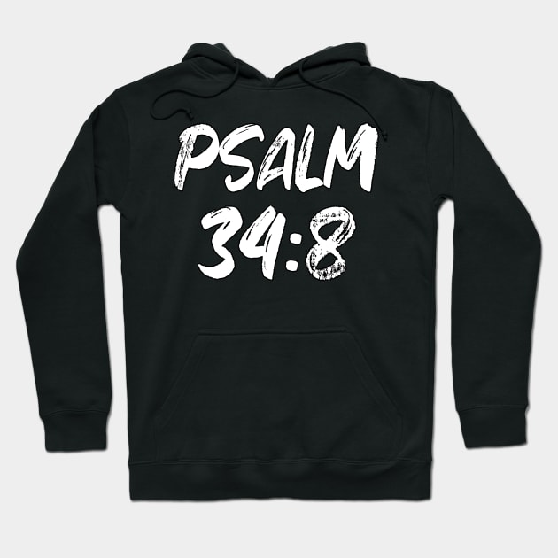 Psalm 34:8 ESV Hoodie by Holy Bible Verses